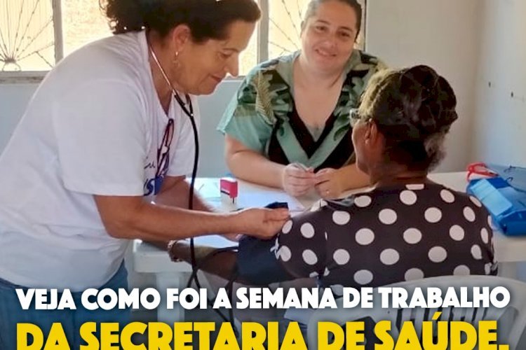 A semana de trabalho da Secretaria de Saúde