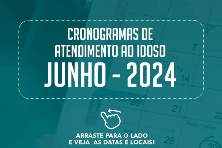 Secretaria de Saúde divulga os cronogramas de atendimento ao idoso para o mês de JUNHO