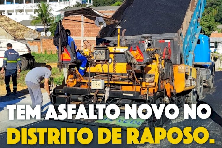 Tem asfalto novo no distrito de Raposo.